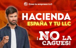 No la cagues con Hacienda y tu LLC en USA