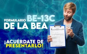 Formulario BE-13C de la BEA, ¡Acuérdate de presentarlo!